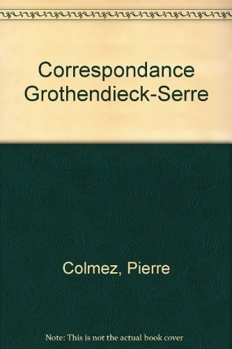 Correspondance Grothendieck-Serre (DOCUM MATHEMATI) (French and English Edition)