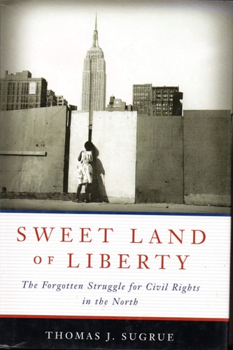 Sweet Land of Liberty: The Forgotten Struggle for Civil Rights in the North