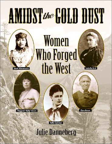 Amidst the Gold Dust: Women Who Forged the West