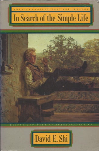 In Search of the Simple Life: American Voices, Past and Present