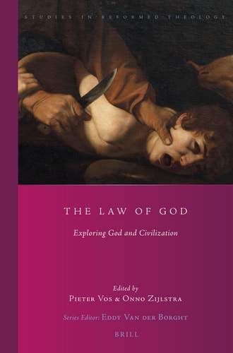 The Law of God: Exploring God and Civilization (Studies in Reformed Theology)