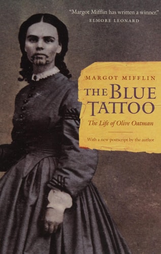 The Blue Tattoo: The Life of Olive Oatman (Women in the West)