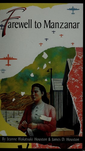 Farewell to Manzanar: A True Story of Japanese American Experience During and After the World War II Internment