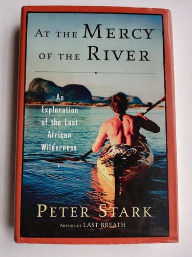 At the Mercy of the River: An Exploration of the Last African Wilderness
