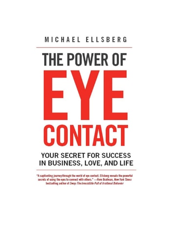 The Power of Eye Contact: Your Secret for Success in Business, Love, and Life