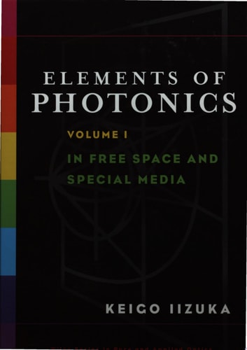 Elements of Photonics Volume 1