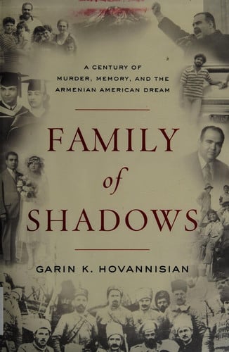 Family of Shadows: A Century of Murder, Memory, and the Armenian American Dream