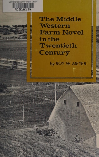 The Middle Western Farm Novel in the Twentieth Century (Bison Book)