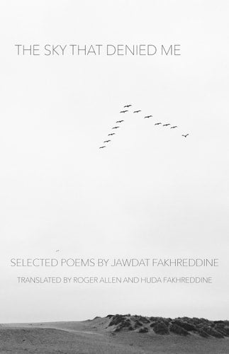 The Sky That Denied Me: Selected Poems (Modern Middle East Literatures in Translation)