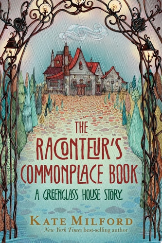 The Raconteur's Commonplace Book: A Greenglass House Story