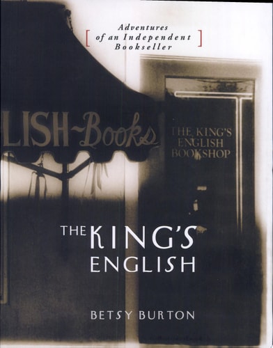 The King's English, Adventures of an Independent Bookseller