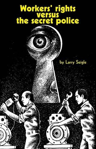 Workers Rights Vs. the Secret Police