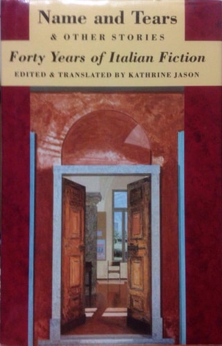 Name and Tears & Other Stories: Forty Years of Italian Fiction (The Graywolf Short Fiction Series)