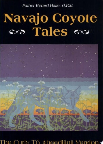 Navajo Coyote Tales: The Curly T?? Aheedl?¡inii Version (American Tribal Religions, 8)
