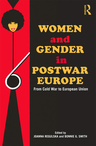 Women and Gender in Postwar Europe: From Cold War to European Union