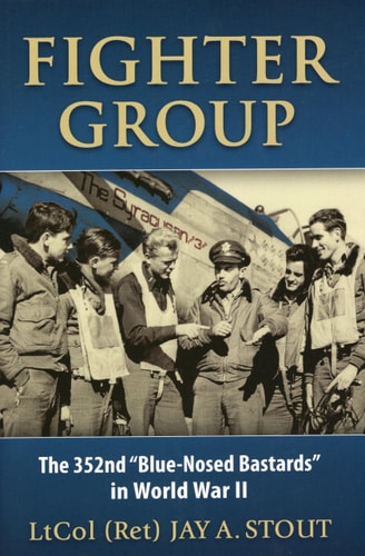 Fighter Group: The 352nd "Blue-Nosed Bastards" in World War II