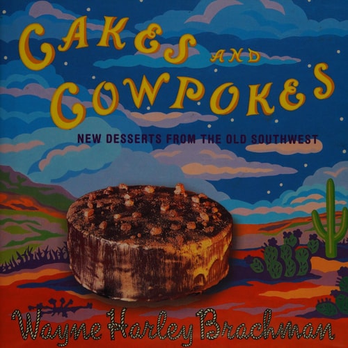 Cakes and cowpokes: New desserts from the old Southwest