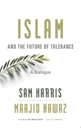 Islam and the Future of Tolerance: A Dialogue