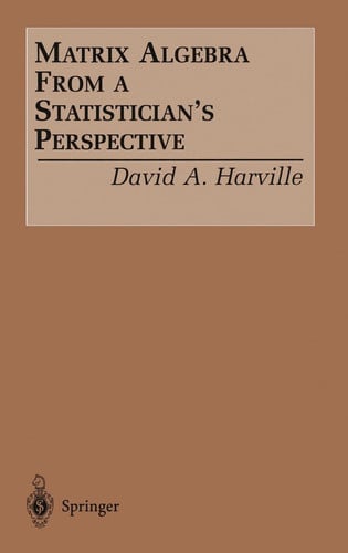 Matrix Algebra From a Statistician's Perspective