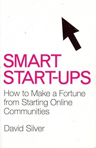 Smart Start-ups: How to Build and Profit from Online Communities
