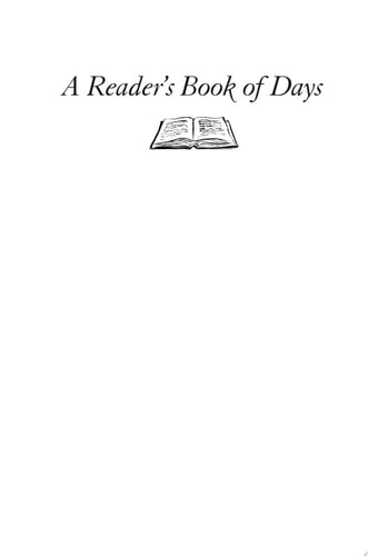 A Reader's Book of Days: True Tales from the Lives and Works of Writers for Every Day of the Year