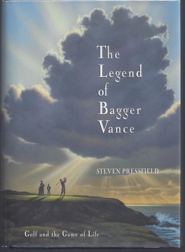 The Legend of Bagger Vance: A Novel of Golf and the Game of Life