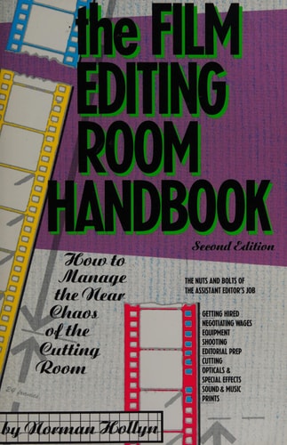 The Film Editing Room Handbook: How to Manage the Near Chaos of the Cutting Room