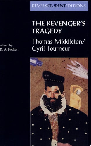 The Revenger's Tragedy: Thomas Middleton / Cyril Tourneur (Revels Student Editions)