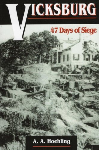 Vicksburg: 47 Days of Siege