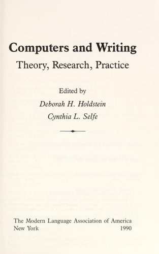 Computers and Writing: Theory, Research, Practice