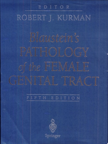 Blaustein's Pathology of the Female Genital Tract (5th Edition)