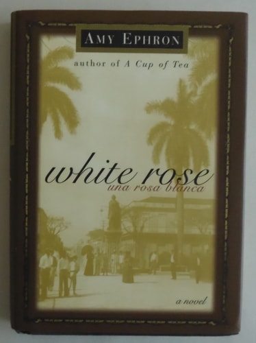 White Rose--una Rosa Blanca: A Novel