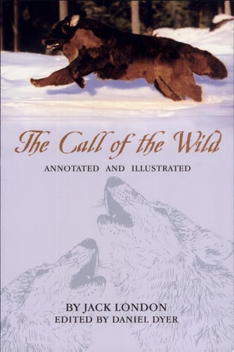 The Call of the Wild: Annotated and Illustrated
