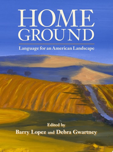 Home Ground: Language for an American Landscape