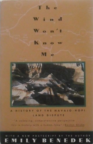 Wind Won't Know Me: A History of the Navajo-Hopi Land Dispute