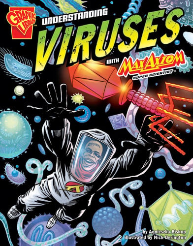 Understanding Viruses with Max Axiom, Super Scientist (Graphic Science)