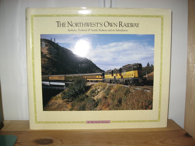 The Northwest's Own Railway, Spokane Portland & Seattle, Vol. 2: The Subsidiaries