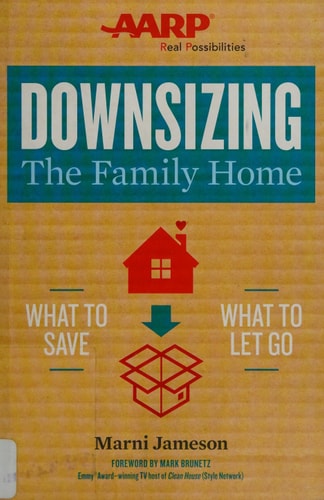 Downsizing The Family Home: What to Save, What to Let Go (Volume 1) (Downsizing the Home)