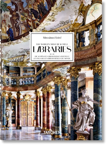Massimo Listri. The World’s Most Beautiful Libraries. 45th Ed. (40th Edition) (Multilingual Edition)
