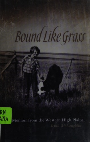 Bound Like Grass: A Memoir from the Western High Plains
