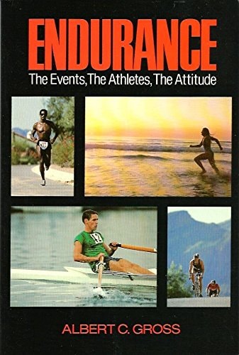 Endurance: The Events, the Athlete, the Attitude