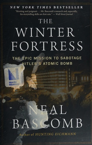 The Winter Fortress: The Epic Mission to Sabotage Hitler's Atomic Bomb
