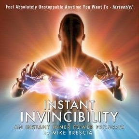 Instant Invincibility (An Instant Inner Power Program)