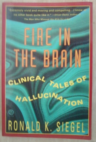 Fire in the Brain: Clinical Tales of Hallucination