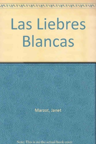 Las Liebres Blancas/the White Hares (Spanish Edition)