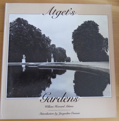 Atget's Gardens: A Selection of Eugene Atget's garden photographs (A Dolphin book)