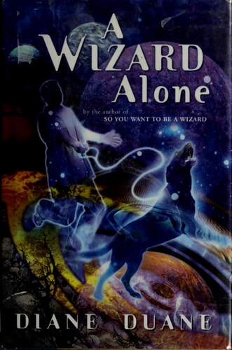A Wizard Alone: The Sixth Book in the Young Wizards Series (Young Wizards, 6)