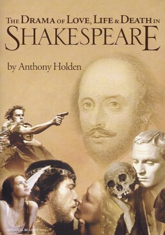 The Drama of Love, Life & Death in Shakespeare