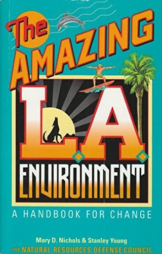 The Amazing L.A. Environment: A Handbook for Change