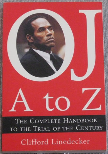O.J. A to Z: The Complete Handbook to the Trial of the Century